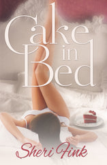 Cake in Bed by Sheri Fink